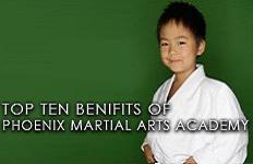 Top ten benifits of Phoenix Martial Arts Academy